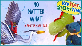 No Matter What | A Foster Care Tale | Kids book read aloud