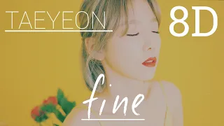 TAEYEON 태연 - Fine 8D | [ USE HEADPHONES ]