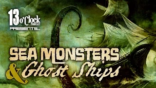 Episode 37 - Sea Monsters and Ghost Ships