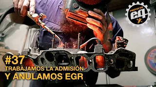 Trabajamos la admisión y anulamos EGR #37 Temporada 2