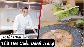 Tập 35: Món quốc dân thịt ngâm mắm cuốn báng tráng đơn giản tiếp khách cực ngon - Chef Hoshi Phan