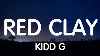 Kidd G - Red Clay (Lyrics) New Song