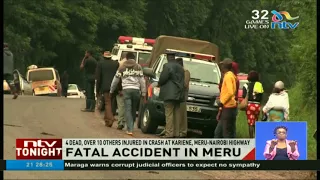 4 dead, over 10 others injured in crash at Kariene, Meru-Nairobi highway