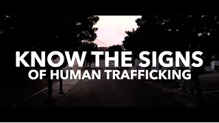 PSA: LEARN the signs of HUMAN TRAFFICKING