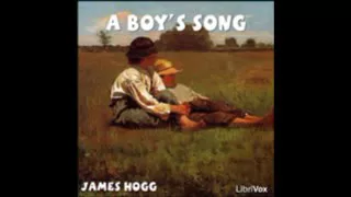 6  A Boy's Song   Read by EZWA   James Hogg A Boy's Song