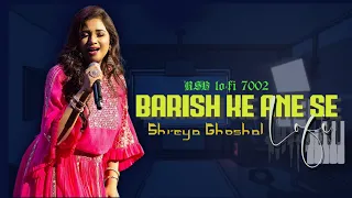 Best of shreya ghoshal (Chillout Lo- Fi) BAARISH KE AANE SE | RSB lo-fi 7002