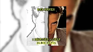 Nick Kamen - I Promised Myself (BL4CK Remix)