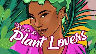 GREEN AFRO LOFI ⟁ new vybez for the plant lovers to relax & chill to