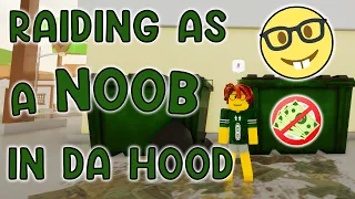 Raiding As A Noob In Da Hood 🤓