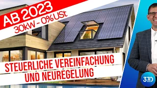 Photovoltaik zukünftig ohne Finanzamt. 30 kWp und 0% Umsatzsteuer ab 2023. Pech für Anlagen bis 2022