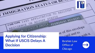 Applying for Citizenship: What If USCIS Delays A Decision