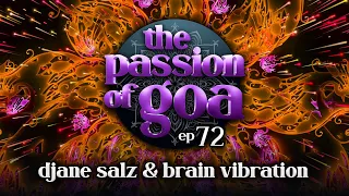 The Passion Of Goa #72 w/ DJane Salz & Brain Vibration