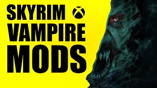 Skyrim Vampire Mods | Compact Load Order for Xbox Series X S and Xbox One