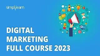 Digital Marketing Full Course 2023 | Digital Marketing Tutorial For Beginner In 12 Hours|Simplilearn