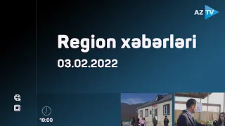 Region xəbərləri - 03.02.2022