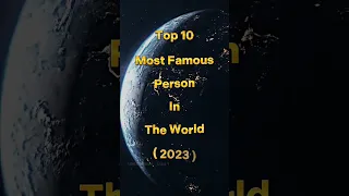 Top 10 Most Famous Person In The World 2023 ##short #facts #viral #short