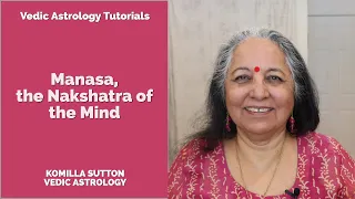 Manasa, Nakshatra of the Mind: Komilla Sutton
