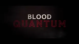 Blood Quantum (2019) - Official Trailer