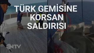Silahlı Korsanlar Türk Gemisini Ele Geçirmek İstedi, Gemidekiler Ateş Açtı! | NTV