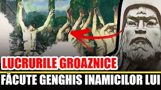 Lucrurile GROAZNICE Facute Genghis Inamicilor Lui