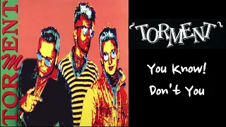 Torment - You Know! Don't You?