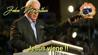 John Macarthur Jesús viene.!!