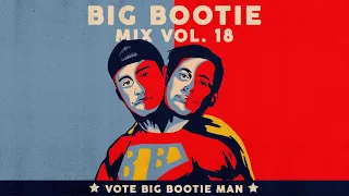 Two Friends - Big Bootie Mix, Vol. 18