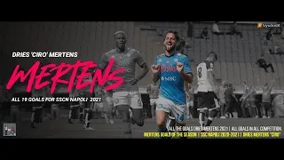 DRIES 'CIRO' MERTENS: ALL 19 GOALS & ASSISTS IN ALL COMPETITIONS WITH NAPOLI 2021