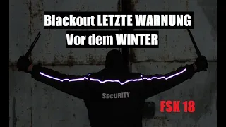 Blackout LETZTE WARNUNG vor dem WINTER FSK 18