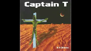 Captain T -  U.S. Aliens (Full Album)