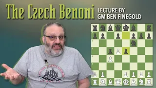 The Czech Benoni: Lecture by GM Ben Finegold