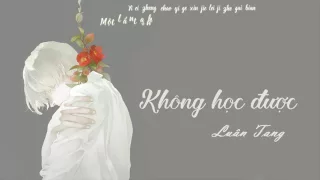 [vietsub+kara] Không học được （学不会）- Luân Tang（伦桑）