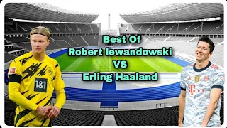 Best Of Robert Lewandowski VS Erling Haaland