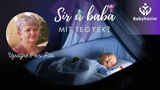 Sír a baba, mit tegyek? - újszülött 0-6 hó - EQ fejlesztés - Uzsalyné Pécsi Rita PhD - gyereknevelés