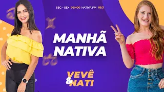 MANHÂ NATIVA NO AR 🔴- VEVÊ E NATI 💜 05/04/2022