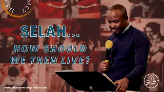 Series: The Family Legacy | Title: SELAH...HOW SHOULD THEN WE LIVE? | Pastor James