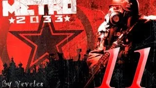 Metro 2033 - 11 серия "Пробираемся через станцию,кипящей фашистами"