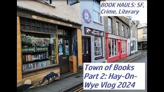 (Part 2 of) Town of Books: A Bookseller's Hay-On-Wye Vlog 2024: Book Hauls (SF, Crime, Fiction)