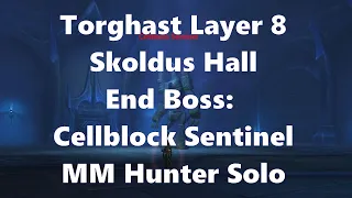 Torghast Skoldus Hall Layer 8 - End Boss Cellblock Sentinel | Solo Night Fae MM Marksmanship Hunter