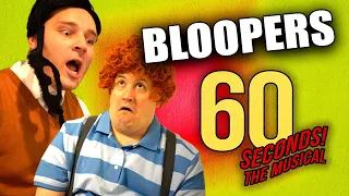 BLOOPERS from 60 Seconds! The Musical