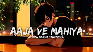 Aaja We Mahiya (Slowed And Reverb) | Kishan Bairwa Kanyakheri | Slowed and reverb | Lofi song