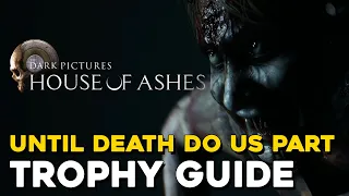 House Of Ashes Until Death Do Us Part Trophy / Achievement Guide