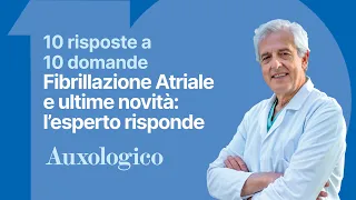 Fibrillazione Atriale e Ultime novità: l'Esperto Risponde