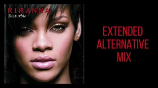 Rihanna - Disturbia [EXTENDED|ALTERNATIVE MIX]