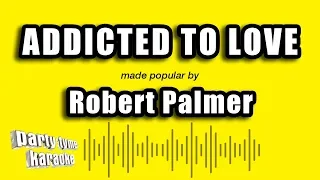 Robert Palmer - Addicted To Love (Karaoke Version)