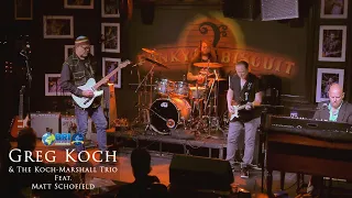 Greg Koch & The Koch Marshall Trio Feat. Matt Schofield 9 22 2022 4K