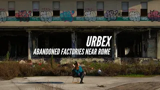 Urbex Italy: Abandoned Factories near Rome