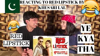 Khesari Lal Yadav | Red Lipstick | PAKISTANIS REACTION |