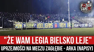 "ŻE WAM LEGIA BIELSKO LEJE" - uprzejmości na meczu Zagłębie - Arka  [NAPISY] (11.02.2023 r.)