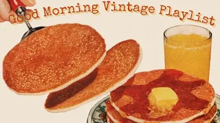 Good Morning! - Vintage Playlist